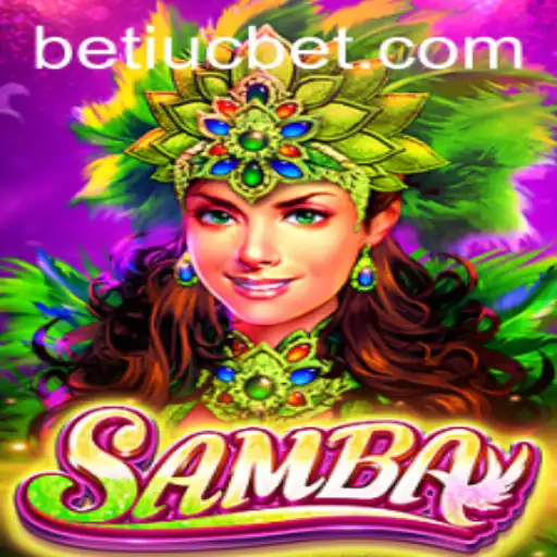 Exploring the Excitement of 'Samba' with Iucbet